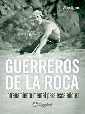 Libro de entrenamiento mental para escaladores, Guerreros de la roca.